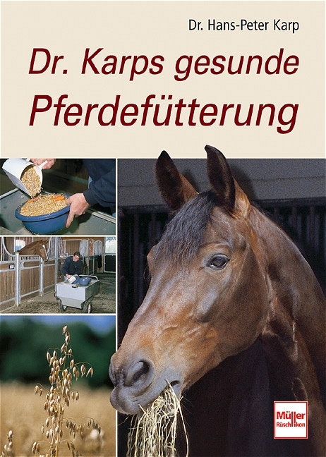 Dr. Karps gesunde Pferdefütterung - Hans P Karp