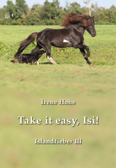 Take it easy, Isi! - Irene Hohe