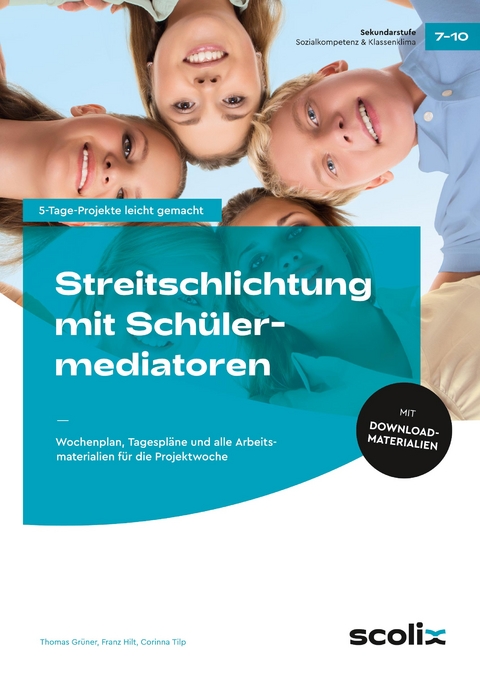 Streitschlichtung mit Schülermediatoren - Thomas Grüner, Franz Hilt, Corinna Tilp