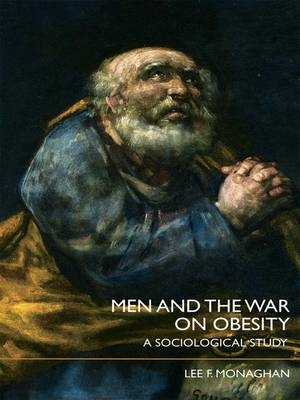 Men and the War on Obesity -  Lee F. Monaghan