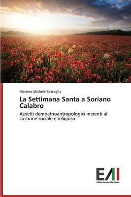 La Settimana Santa a Soriano Calabro - Martino Michele Battaglia