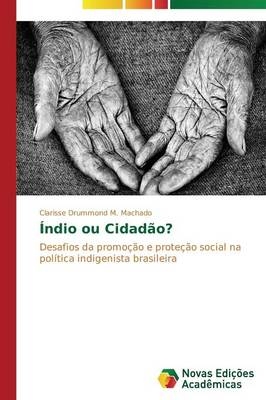 Ãndio ou CidadÃ£o? - Clarisse Drummond M. Machado