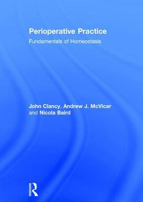 Perioperative Practice -  Nicola Baird,  John Clancy,  Andrew McVicar