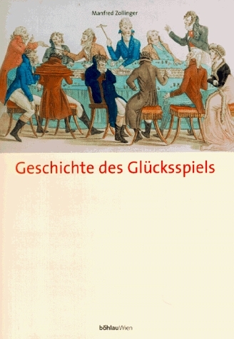 Geschichte des Glücksspiels - Manfred Zollinger