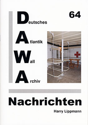 DAWA Nachrichten des Deutschen Atlantikwall-Archivs - Harry Lippmann, Daniel Schellenberger