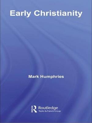 Early Christianity -  Mark Humphries