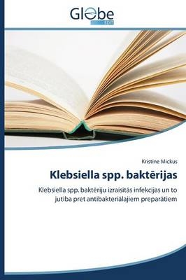 Klebsiella spp. baktÂ¿rijas - KristÂ¿ne Mickus