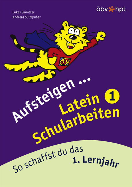 Aufsteigen Latein-Schularbeiten - Lukas Sainitzer, Andreas Sulzgruber