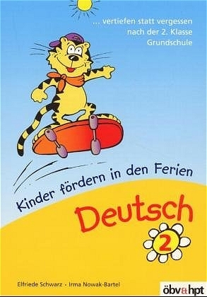 Deutsch, Kinder fördern in den Ferien - Elfriede Schwarz, Irma Nowak-Bartel