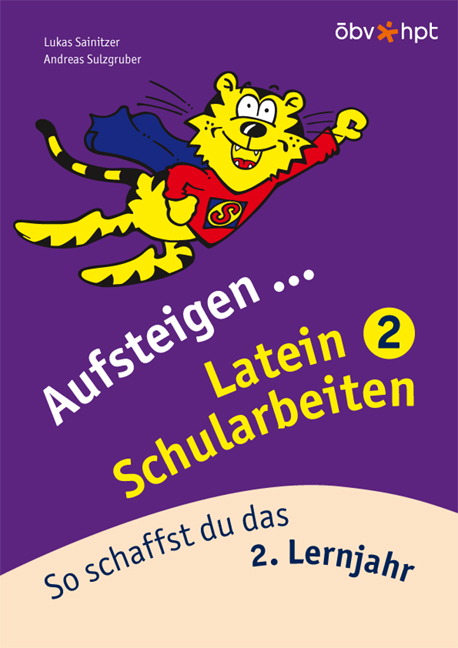 Aufsteigen Latein Schularbeiten 2 - Lukas Sainitzer, Andreas Sulzgruber