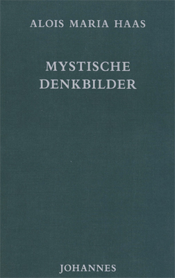 Mystische Denkbilder - Alois Maria Haas