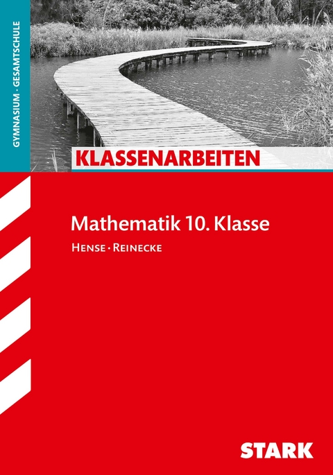 STARK Klassenarbeiten Gymnasium - Mathematik 10. Klasse - Sebastian Hense, Peter Reinecke