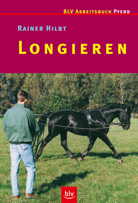 Longieren - Rainer Hilbt