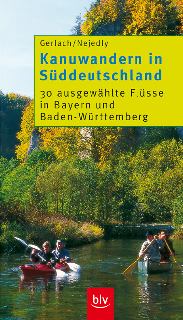 Kanuwandern in Süddeutschland - Jürgen Gerlach, Heinrich Nejedly