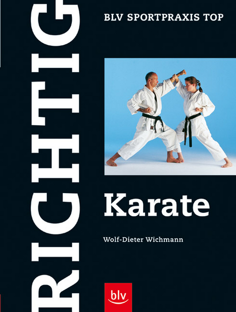 Richtig Karate - Wolf D Wichmann