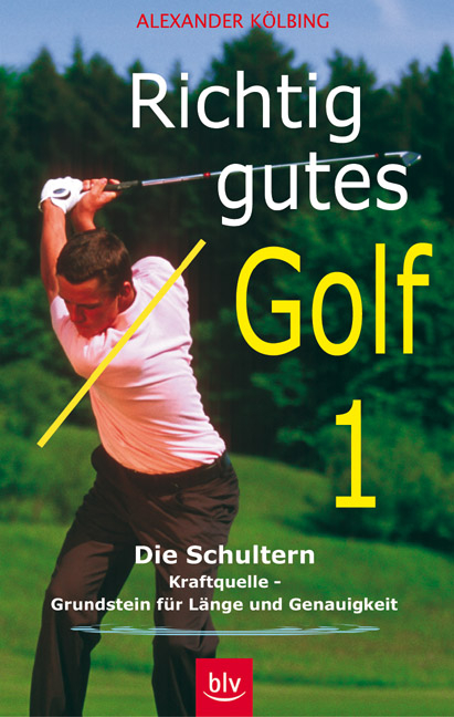 Richtig gutes Golf - Alexander Kölbing