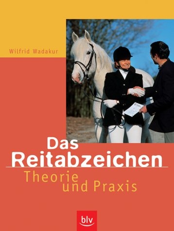 Das Reitabzeichen ·  Theorie und Praxis - Wilfrid Wadakur