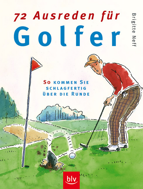 72 Ausreden für Golfer - Brigitte Neff