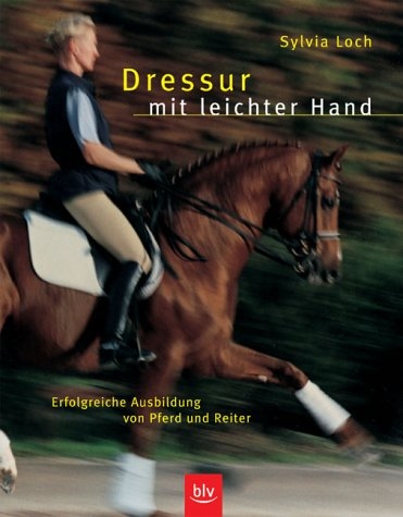 Dressur mit leichter Hand - Sylvia Loch