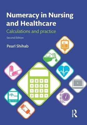 Numeracy in Nursing and Healthcare -  Pearl Shihab