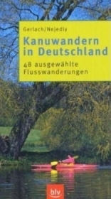 Kanuwandern in Deutschland - Jürgen Gerlach, Heinrich Nejedly