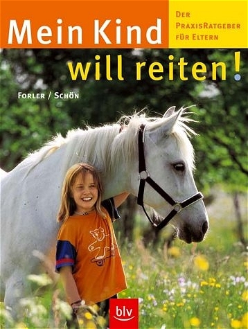 Mein Kind will reiten! - Ute Forler, Britta Schön