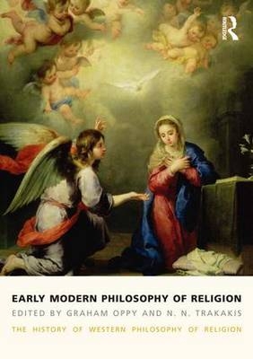 Early Modern Philosophy of Religion -  Graham Oppy,  N. N. Trakakis