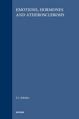 Emotions, Hormones and Atherosclerosis -  Sokolov