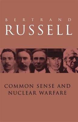 Common Sense and Nuclear Warfare -  Bertrand Russell