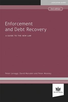 Enforcement and Debt Recovery - Peter Levaggi, David Marsden, Peter Mooney