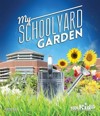 My School Yard Garden - Steve Rich