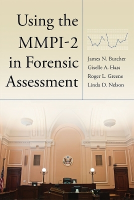 Using the MMPI–2 in Forensic Assessment - James N. Butcher  PhD, Giselle A. Hass, Roger L. Greene, Linda D. Nelson