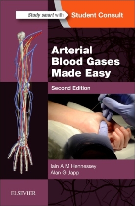 Arterial Blood Gases Made Easy - Iain A M Hennessey, Alan G Japp