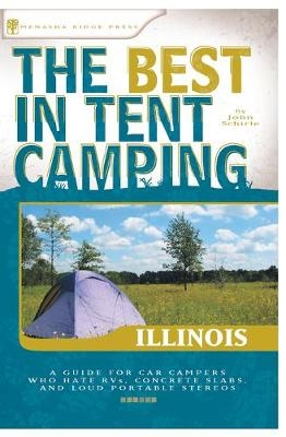 The Best in Tent Camping: Illinois - John Schirle