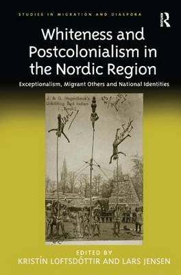 Whiteness and Postcolonialism in the Nordic Region - 