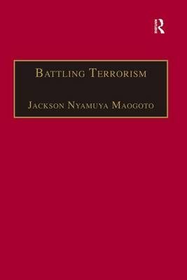 Battling Terrorism -  Dr Jackson Nyamuya Maogoto