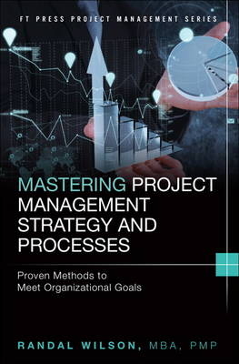 Mastering Project Management Strategy and Processes - Randal Wilson