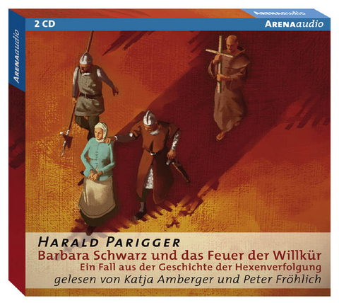 Barbara Schwarz und das Feuer der Willkür - Harald Parigger