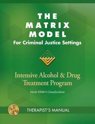 The Matrix Model for Criminal Justice Settings - Matrix Institute