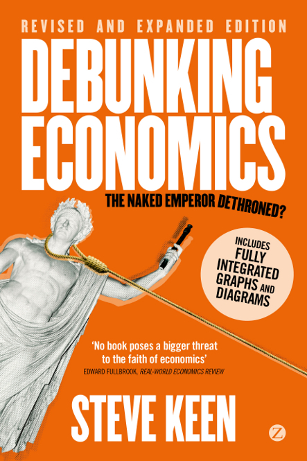 Debunking Economics (Digital Edition - Revised, Expanded and Integrated) -  Professor Steve Keen