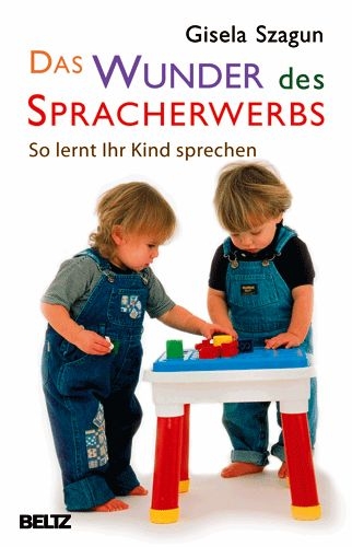 Das Wunder des Spracherwerbs - Gisela Szagun