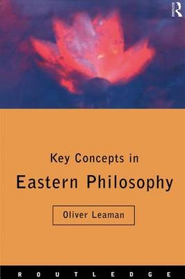 Key Concepts in Eastern Philosophy -  Oliver Leaman