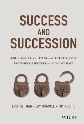 Success and Succession - Eric Hehman, Jay Hummel, Tim Kochis