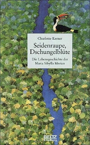 Seidenraupe, Dschungelblüte - Charlotte Kerner