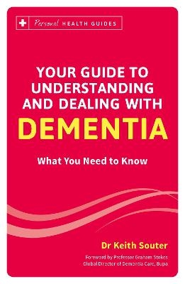 Your Guide to Understanding and Dealing with Dementia - Keith Souter