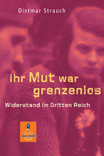 Ihr Mut war grenzenlos - Dietmar Strauch