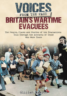 Britain's Wartime Evacuees -  Gillian Mawson