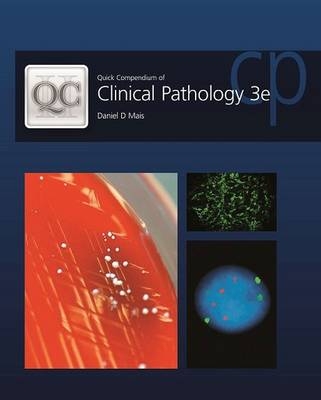 Quick Compendium of Clinical Pathology - Daniel D. Mais