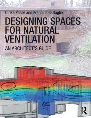 Designing Spaces for Natural Ventilation - Ulrike Passe, Francine Battaglia