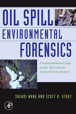 Oil Spill Environmental Forensics -  Scott Stout,  Zhendi Wang